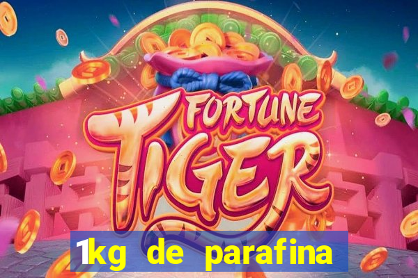 1kg de parafina rende quantos ml